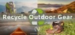 Recycle Outdoor Gear - Recycling Old Equipment - Nimble Voyager